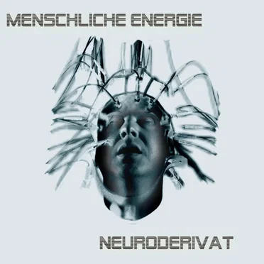 Neuroderivat by Menschliche Energie - album cover