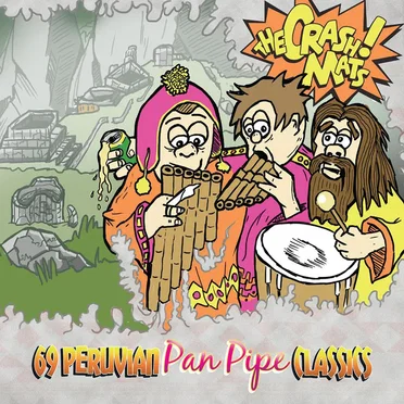 Peruvian Panpipe Classics by The Crash Mats - album cover
