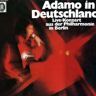 Adamo in Deutschland (Live‐Konzert aus der Philharmonie in Berlin)