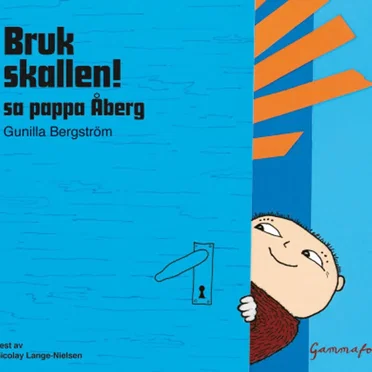 Bruk skallen! sa pappa Åberg by Gunilla Bergström - album cover