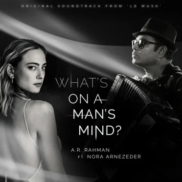What’s on a Man’s Mind (original soundtrack from ’Le Musk’)