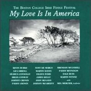 The Boston College Irish Fiddle Festival: My Love Is in America by Various Artists - album cover