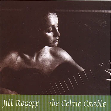 The Celtic Cradle by Jill Rogoff - album cover