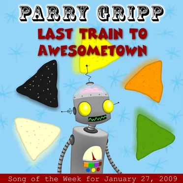 Last Train to Awesometown: Parry Gripp Song of the Week for January 27, 2009