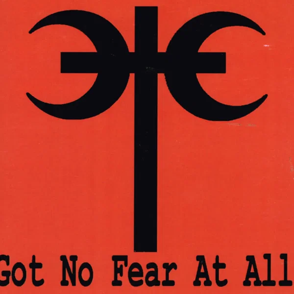 Got No Fear at All