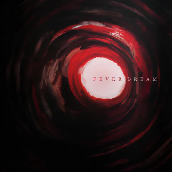Fever Dream
