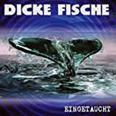 Eingetaucht by Dicke Fische - album cover