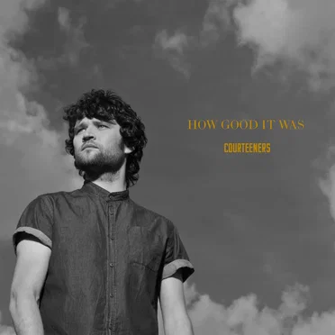 How Good It Was by The Courteeners - album cover