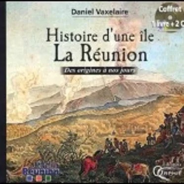 Histoire d'une île La réunion by Daniel Vaxelaire - album cover