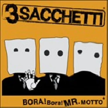 Bora! Bora! Mr. Motto by 3Sacchetti - album cover