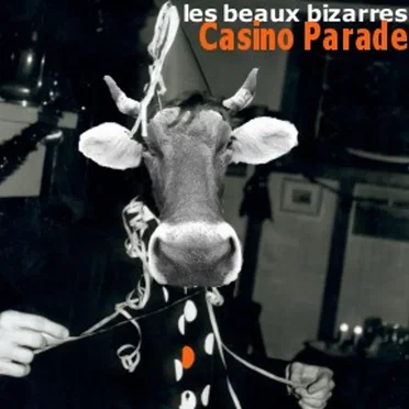 Casino Parade by Les Beaux Bizarres - album cover