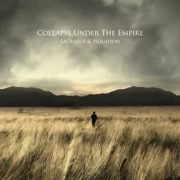 Sacrifice & Isolation by Collapse Under the Empire - album cover