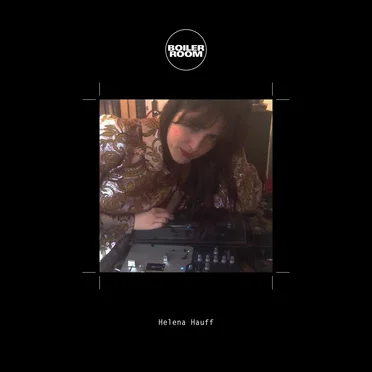 Boiler Room: Helena Hauff, Streaming From Isolation, Mar 26, 2020