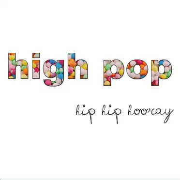 Hip Hip Hooray by High Pop - album cover