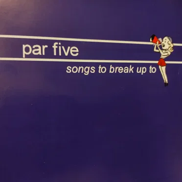 Songs to Break Up To