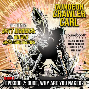 Dungeon Crawler Carl: Season 2, Episode 7: Dude, Why Are You Naked? by Matt Dinniman - album cover
