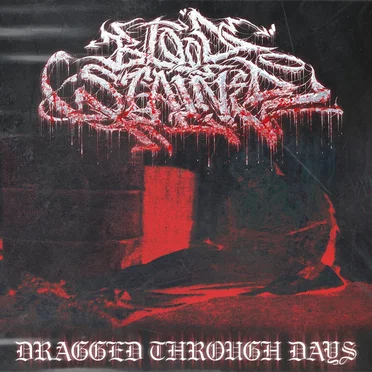 DRAGGED THROUGH DAYS
