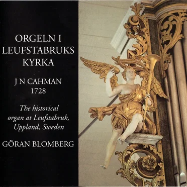 Orgeln i Leufstabruks kyrka: J N Cahman 1728