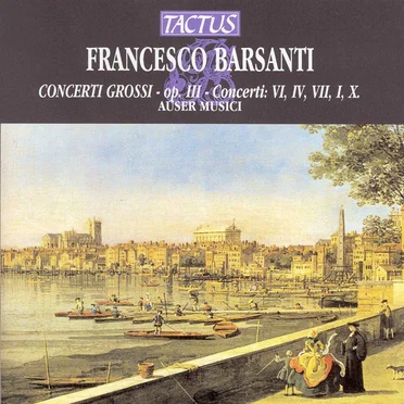 Concerti grossi, op. III: Concerti VI, IV, VII, I, X