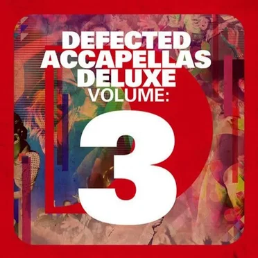 Defected Accapellas Deluxe, Volume 3 by Various Artists - album cover