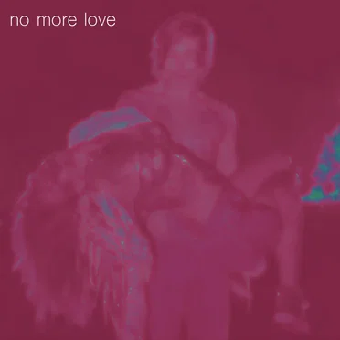 No More Love ♡