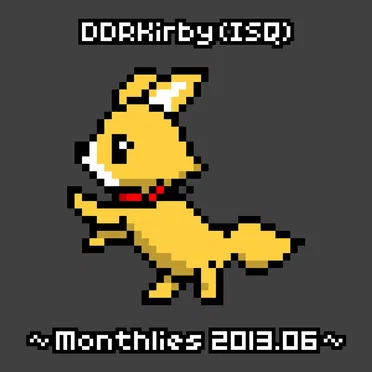 ~Monthlies 2013.06~ by DDRKirby(ISQ) - album cover
