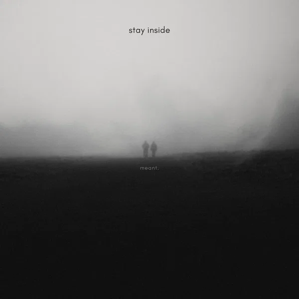 stay inside