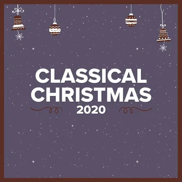 Classical Christmas 2020 by Various Artists - album cover