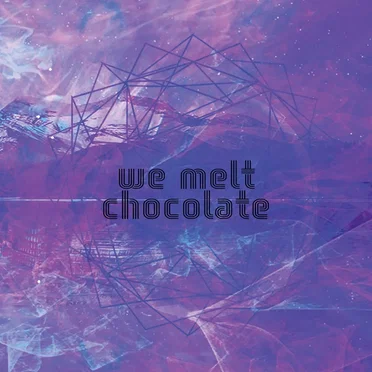 We Melt Chocolate by We Melt Chocolate - album cover