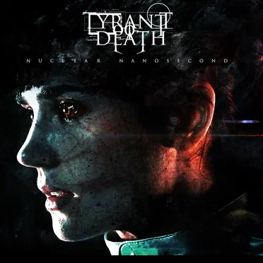 Nuclear Nanosecond by Tyrant of Death - album cover