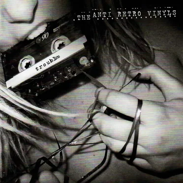 Trouble by The Anti Retro Vinyls - album cover