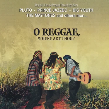 O Reggae, Where Art Thou? by Various Artists - album cover
