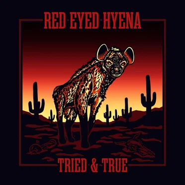 Tried & True by Red Eyed Hyena - album cover
