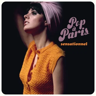 Pop à Paris - Sensationnel by Various Artists - album cover