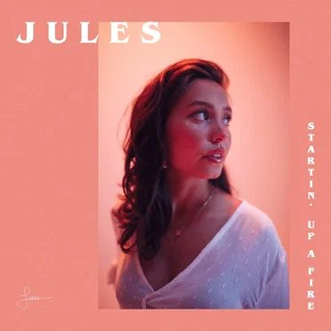 Startin' Up A Fire by Jules - album cover