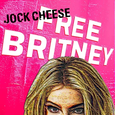 Free Britney by Jock Cheese - album cover