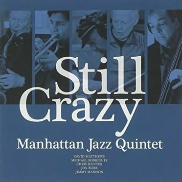 Still Crazy by Manhattan Jazz Quintet - album cover