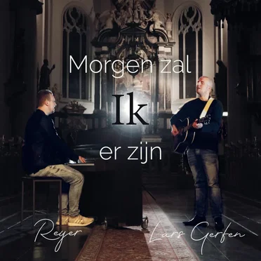 Morgen zal ik er zijn