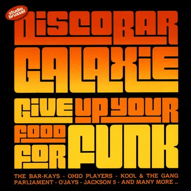 Discobar Galaxie: Give Up Your Food for Funk by Various Artists - album cover
