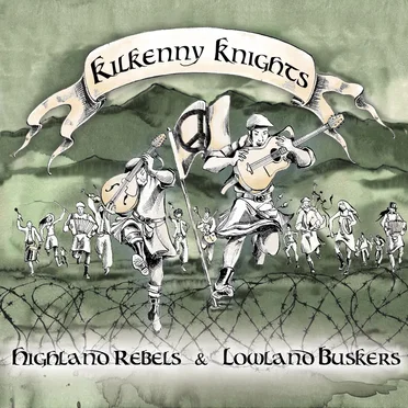 Highland Rebels & Lowland Buskers by Kilkenny Knights - album cover