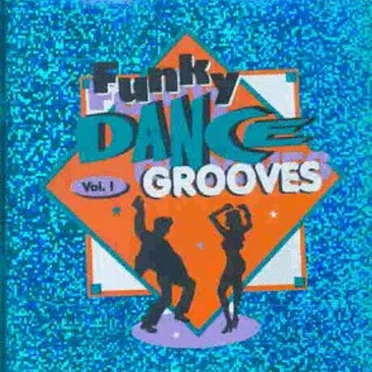 Funky Dance Grooves, Volume 1 by Various Artists - album cover