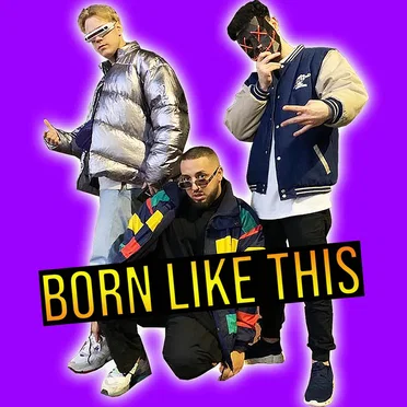 Born Like This