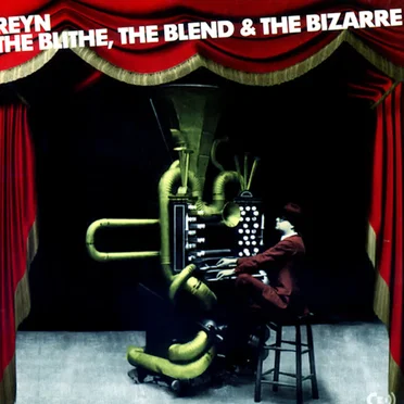 The Blithe, The Blend & The Bizarre by Reyn Ouwehand - album cover