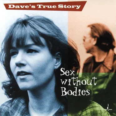 Sex Without Bodies by Dave’s True Story - album cover
