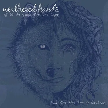 Of All The People That I've Left, Each One Has Died Of Loneliness