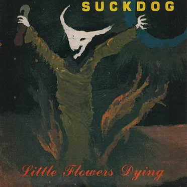 Little Flowers Dying by Suckdog - album cover