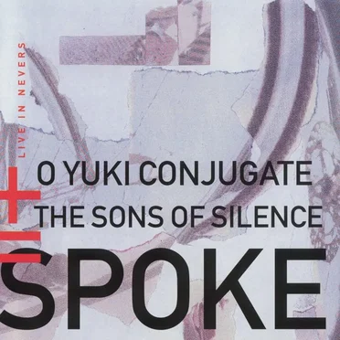 Live in Nevers by O Yuki Conjugate + Sons of Silence = Spoke - album cover