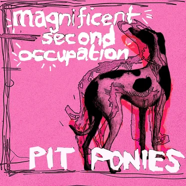 Magnificent Second Occupation by Pit Ponies - album cover