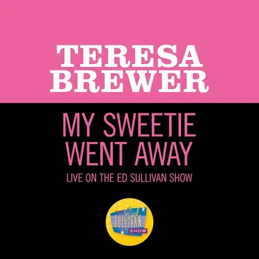 My Sweetie Went Away (live on the Ed Sullivan Show, November 28, 1954)