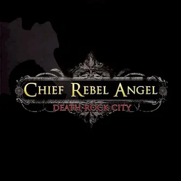Death Rock City by Chief Rebel Angel - album cover